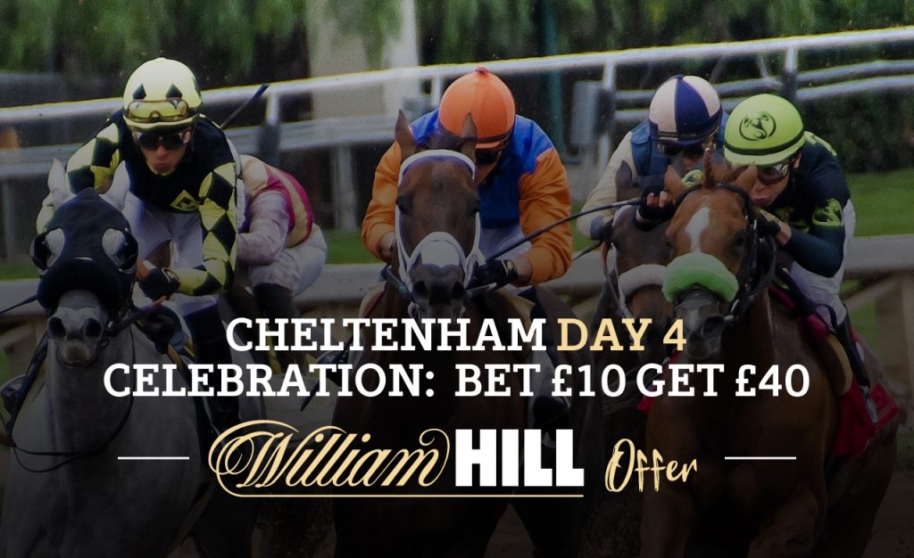 William Hill Cheltenham Day 4 Offer: Bet £10 Get £40 Free